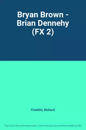 Couverture du produit · Bryan Brown - Brian Dennehy (FX 2)