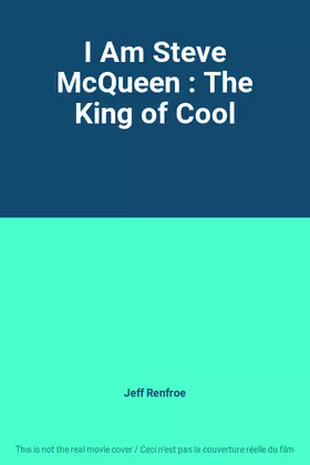 Couverture du produit · I Am Steve McQueen : The King of Cool