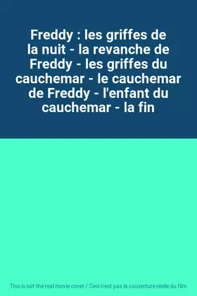 Couverture du produit · Freddy : les griffes de la nuit - la revanche de Freddy - les griffes du cauchemar - le cauchemar de Freddy - l'enfant du cauch
