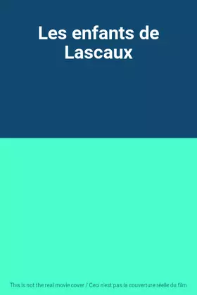 Couverture du produit · Les enfants de Lascaux