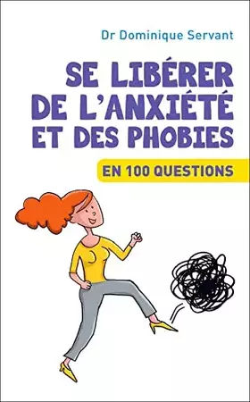Couverture du produit · Se libérer de l'anxiété et des phobies en 100 questions