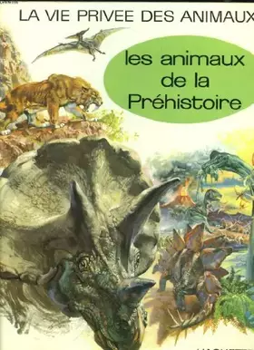 Couverture du produit · LA VIE PRIVEE DES ANIMAUX. LES ANIMAUX DE LA PREHISTOIRE.