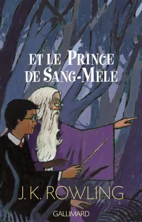 Couverture du produit · Harry Potter, tome 6 : Harry Potter et le Prince de sang mêlé