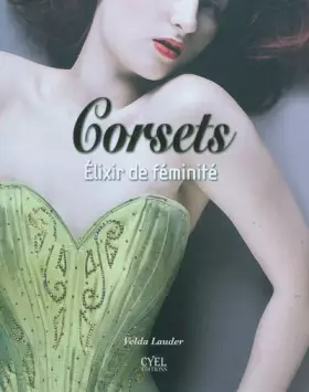 Couverture du produit · Corsets: Elixir de féminité