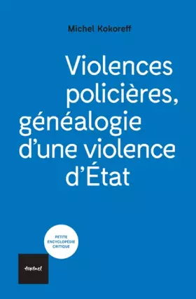 Couverture du produit · Violences policières: Généalogie d'une violence d'État