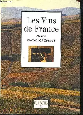 Couverture du produit · Les Vins De France - Guide Encyclopédique