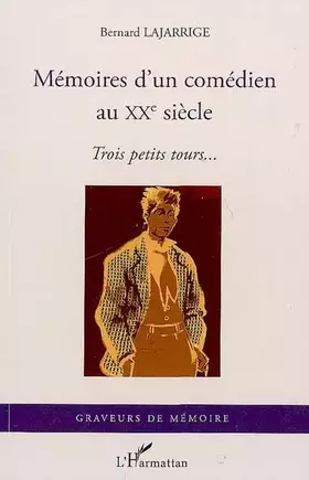 Couverture du produit · Mémoires d'un comédien au XXe siècle : Trois petits tours...