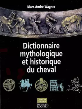Couverture du produit · Dictionnaire mythologique et historique du cheval