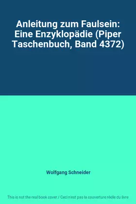 Couverture du produit · Anleitung zum Faulsein: Eine Enzyklopädie (Piper Taschenbuch, Band 4372)