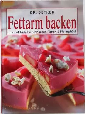 Couverture du produit · Dr. Oetker fettarm backen : Low-fat-Rezepte für Kuchen, Torten & Kleingebäck.