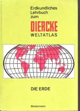 Couverture du produit · Erdkundliches Lehrbuch zum Diercke Weltatlas Die Erde