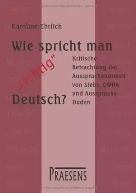 Couverture du produit · Wie spricht man "richtig" Deutsch?: Kritische Betrachtung der Aussprachenormen von Siebs, GWDA und Aussprache-Duden