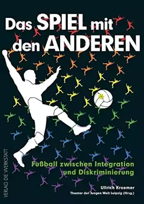 Couverture du produit · Das Spiel mit den anderen: Fußball zwischen Integration und Diskriminierung