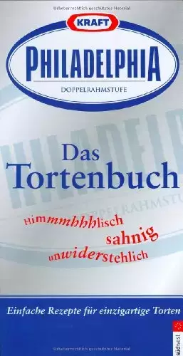 Couverture du produit · Philadelphia - das Tortenbuch: Himmlisch, sahnig, unwiderstehlich: Einfache Rezepte für einzigartige Torten