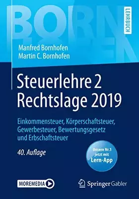 Couverture du produit · Steuerlehre 2 Rechtslage 2019: Einkommensteuer, Körperschaftsteuer, Gewerbesteuer, Bewertungsgesetz und Erbschaftsteuer (Bornho