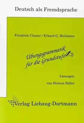Couverture du produit · Übungsgrammatik für die Grundstufe: Lösungen: Deutsch als Fremdsprache