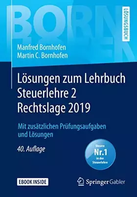 Couverture du produit · Lösungen zum Lehrbuch Steuerlehre 2 Rechtslage 2019: Mit zusätzlichen Prüfungsaufgaben und Lösungen (Bornhofen Steuerlehre 2 LÖ