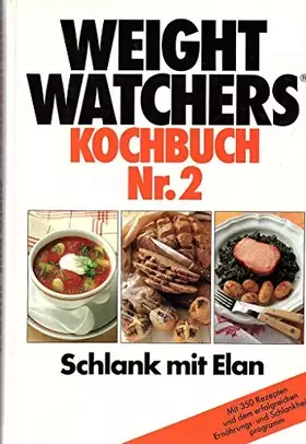 Couverture du produit · Weight Watchers Kochbuch Nr. 2. Schlank mit Elan.,