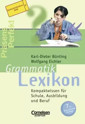 Couverture du produit · Scriptor Lexika: Grammatiklexikon: Kompaktwissen für Schule, Ausbildung und Beruf: Kompaktwissen für Schule, Ausbildung und Ber