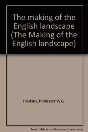 Couverture du produit · The making of the English Landscape