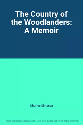 Couverture du produit · The Country of the Woodlanders: A Memoir