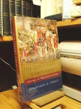 Couverture du produit · The Chan's Great Continent, China in Western Minds