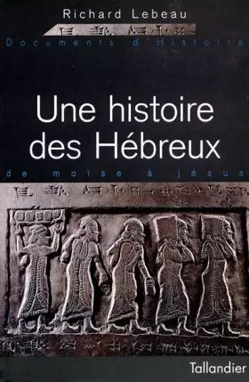 Couverture du produit · Une histoire des Hébreux : De Moïse à Jésus