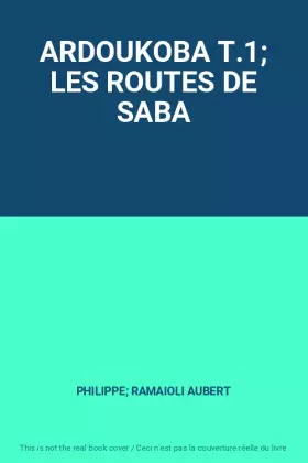 Couverture du produit · ARDOUKOBA T.1 LES ROUTES DE SABA