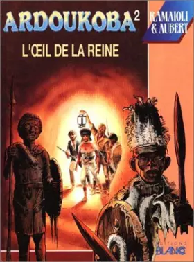 Couverture du produit · Ardoukoba, tome 2. L'oeil de la reine