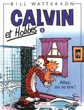Couverture du produit · Calvin et Hobbes, tome 6 : Allez, on se tire!