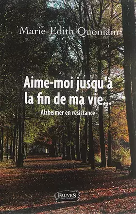 Couverture du produit · Aime-moi jusqu'à la fin de ma vie: Alzheimer en résistance