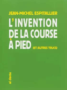 Couverture du produit · L'invention de la course à pied : Et autres trucs