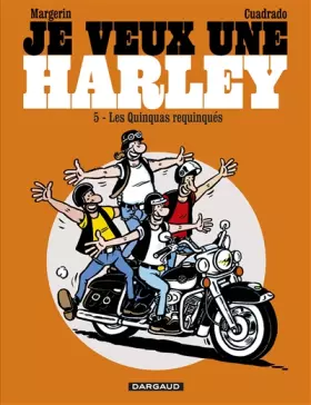 Couverture du produit · Je veux une Harley - tome 5 - Quinquas Requinqués (Les)