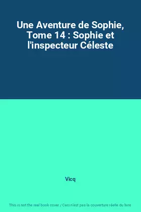 Couverture du produit · Une Aventure de Sophie, Tome 14 : Sophie et l'inspecteur Céleste
