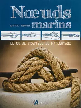 Couverture du produit · Noeuds marins: Le guide pratique du matelotage