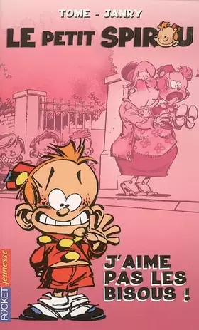 Couverture du produit · Le Petit Spirou, Tome 2 : J'aime pas les bisous !