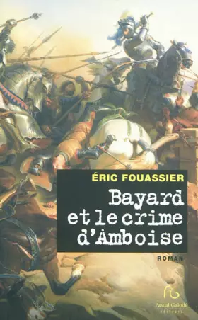 Couverture du produit · Bayard et le crime d'Amboise