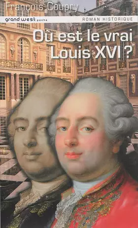 Couverture du produit · Où est le vrai Louis XVI ?