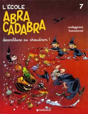Couverture du produit · L'Ecole Abracadabra, tome 7: Déconfiture au chaudron !