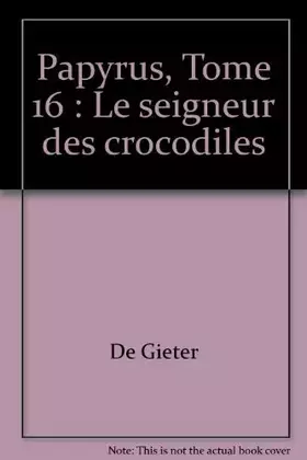 Couverture du produit · Papyrus, Tome 16 : Le seigneur des crocodiles
