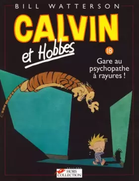 Couverture du produit · Calvin et Hobbes, tome 18. Gare au psychopathe à rayures