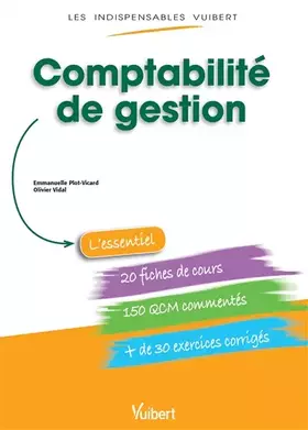 Couverture du produit · Les Indispensables Vuibert : Comptabilité de gestion: Fiches de cours, QCM commentés, exercices corrigés (2014)