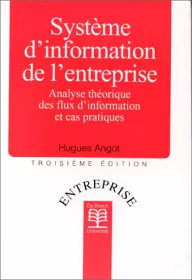 Couverture du produit · Système d'information de l'entreprise, 3e édition. Analyses théorique des flux d'information et cas pratiques