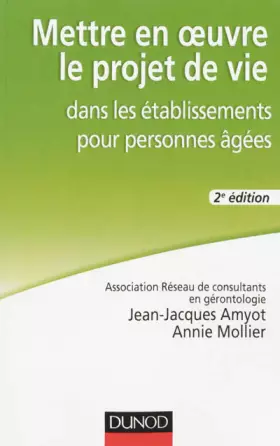 Couverture du produit · Mettre en oeuvre le projet de vie dans les établissements pour personnes âgées - 3e éd.
