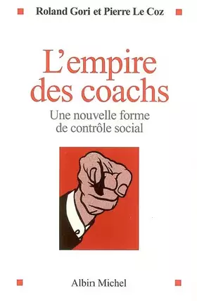 Couverture du produit · L'empire des coachs : Une nouvelle forme de contrôle social