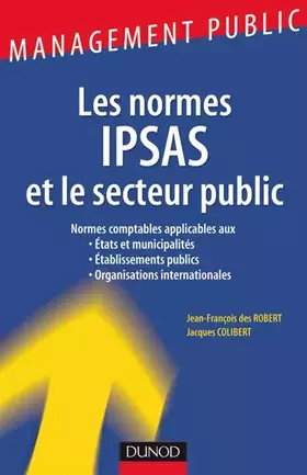 Couverture du produit · Les Normes IPSAS et le secteur public: États et municipalités, Établissements publics, Organisations internationales