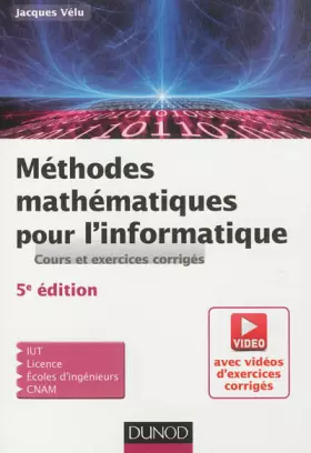 Couverture du produit · Méthodes mathématiques pour l'informatique - 5e éd. - Cours et exercices corrigés: Cours et exercices corrigés (+ vidéos pédago