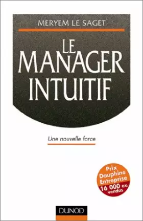 Couverture du produit · LE MANAGER INTUITIF. Une nouvelle force