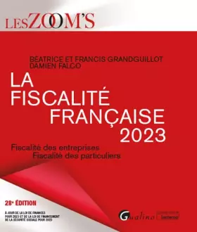 Couverture du produit · La fiscalité française 2023: Fiscalité des entreprises - Fiscalité des particuliers
