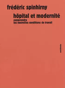 Couverture du produit · Hôpital et modernité: Comprendre les nouvelles conditions de travail